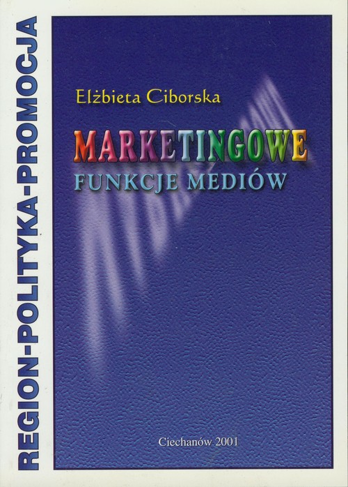 Image of Marketingowe funkcje mediów Region - polityka - promocja