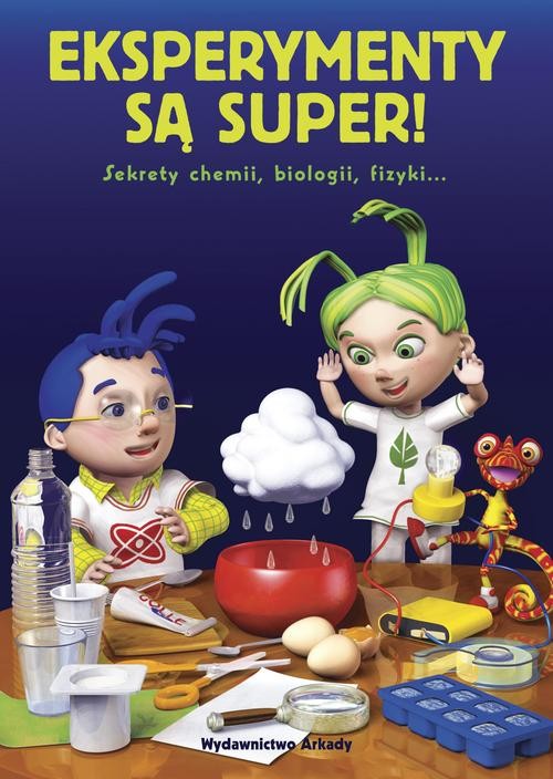 Image of Eksperymenty są super Sekrety chemii, biologii, fizyki…