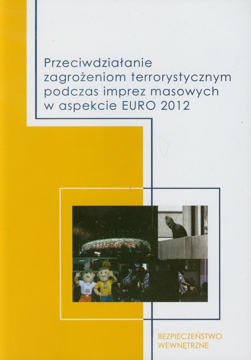 Image of Przeciwdziałanie zagrożeniom terrorystycznym podczas imprez masowych w aspekcie EURO 2012