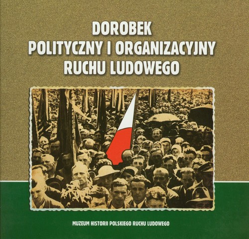 Image of Dorobek polityczny i organizacyjny ruchu ludowego