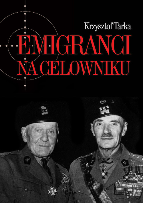 Image of Emigranci na celowniku Władze Polski Ludowej wobec wychodźstwa