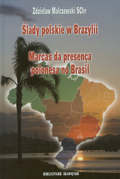 Image of Ślady polskie w Brazylii Marcas da presenca polonesa no Brasil