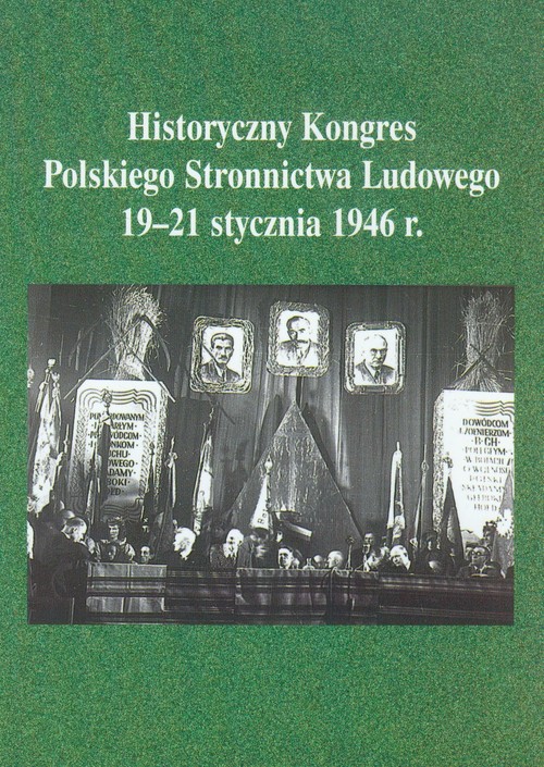 Image of Historyczny Kongres Polskiego Stronnictwa Ludowego 19-21 stycznia 1946 roku
