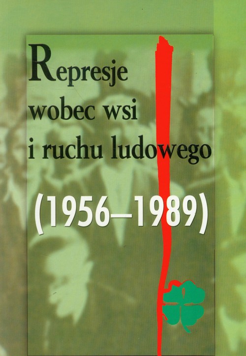 Image of Represje wobec wsi i ruchu ludowego 1956-1989 Tom 2