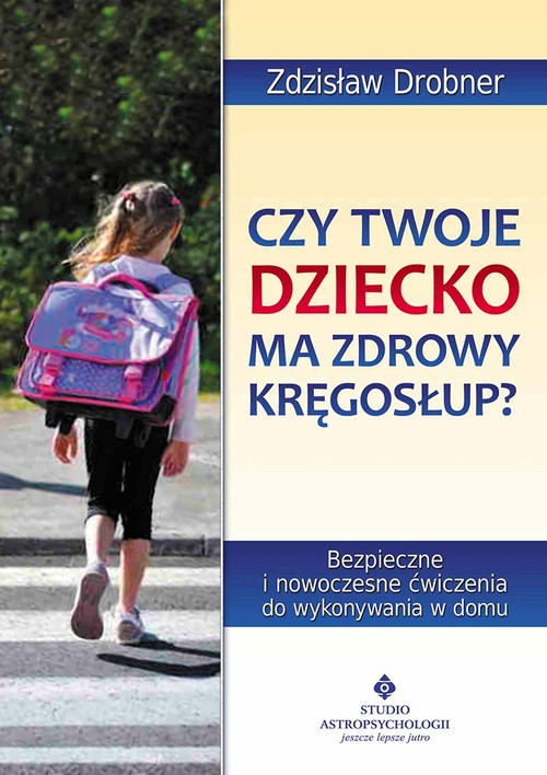 Image of Czy Twoje dziecko ma zdrowy kręgosłup? Bezpieczne ćwiczenia do stosowania w domu