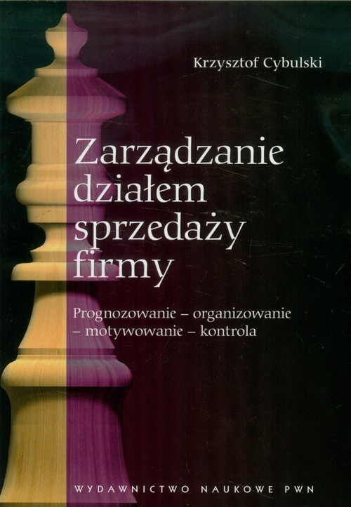 Image of Zarządzanie działem sprzedaży firmy Prognozowanie - organizowanie - motywowanie - kontrola