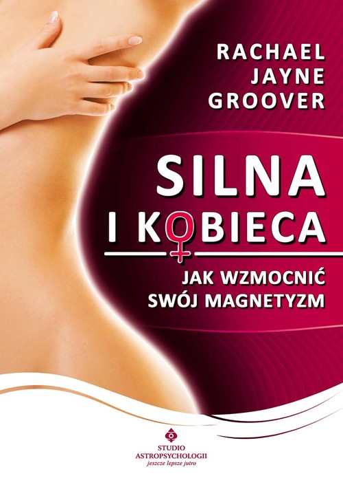 Image of Silna i kobieca Jak wzmocnić swój magnetyzm