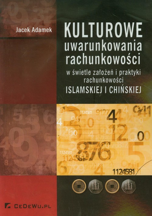 Image of Kulturowe uwarunkowania rachunkowości w świetle założeń i praktyki rachunkowości islamskiej i chińskiej
