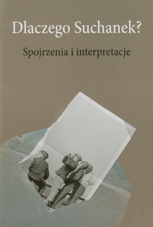 Image of Dlaczego Suchanek Spojrzenia i interpretacje