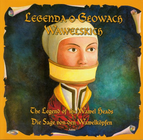 Image of Legenda o Głowach Wawelskich The legend of the wawel heads Die sage von den wawelkopfen