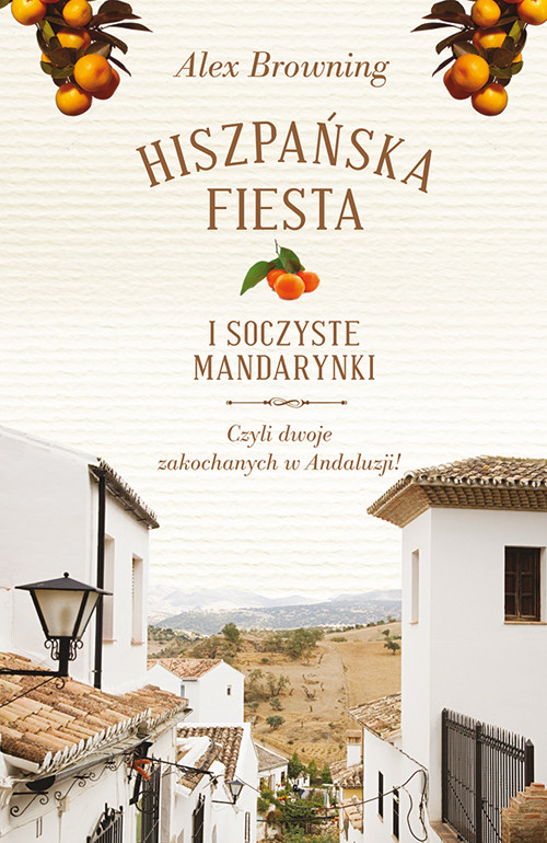 Image of Hiszpańska fiesta i soczyste mandarynki Czyli dwoje zakochanych w Andaluzji!