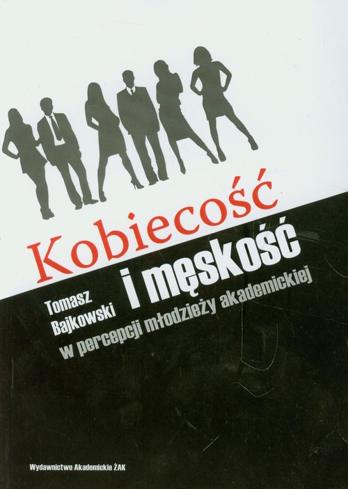 Image of Kobiecość i męskość w percepcji młodzieży akademickiej