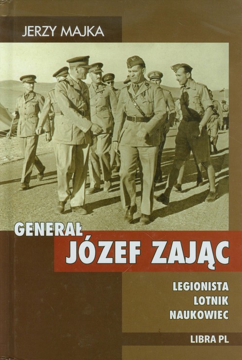 Image of Generał Józef Zając Legionista Lotnik Naukowiec