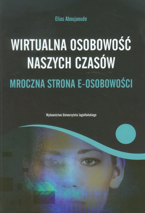 Image of Wirtualna osobowość naszych czasów Mroczna strona e-osobowości