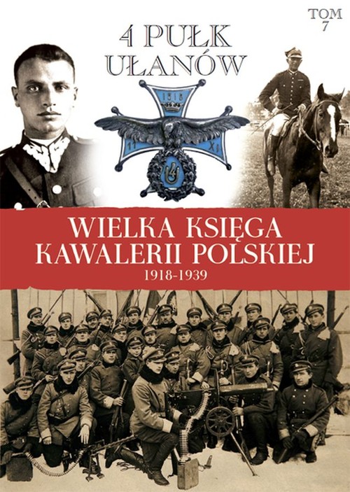 Image of Wielka Księga Kawalerii Polskiej 1918-1939 Tom 7 4 Pułk Ułanów Zaniemeńskich