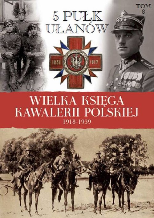 Image of Wielka Księga Kawalerii Polskiej 1918-1939 5. Pułk Ułanów Zasławskich