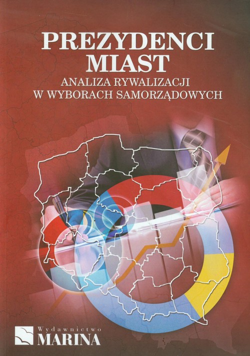 Image of Prezydenci miast Analiza rywalizacji w wyborach samorządowych