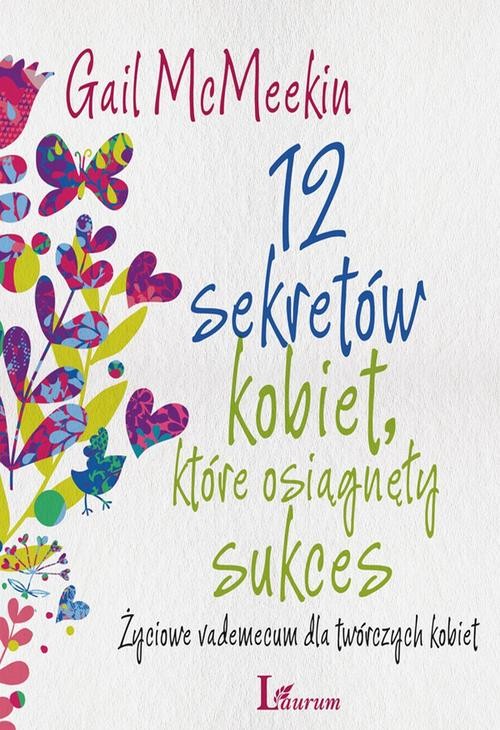 Image of 12 sekretów kobiet które osiągnęły sukces Życiowe vademecum dla twórczych kobiet