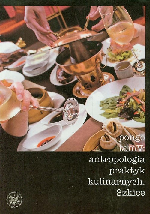 Image of Antropologia praktyk kulinarnych Tom 5