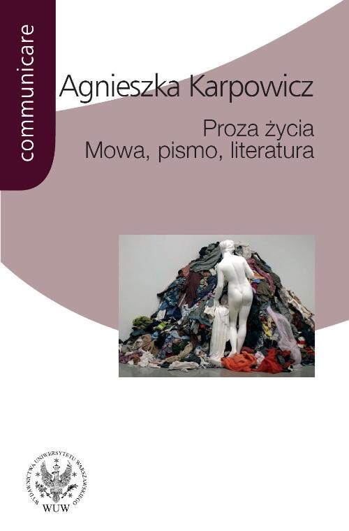 Image of Proza życia Mowa pismo literatura Białoszewski, Stachura, Nowakowski, Anderman, Redliński