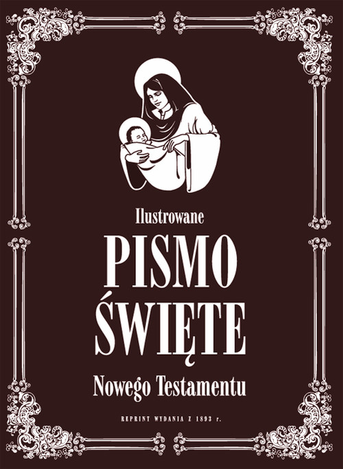 Image of Ilustrowane Pismo Święte Nowego Testamentu Reprint z 1893 roku