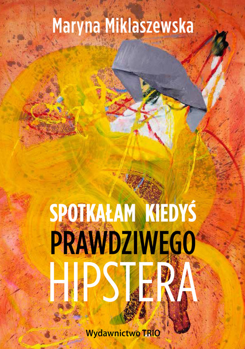 Image of Spotkałam kiedyś prawdziwego hipstera