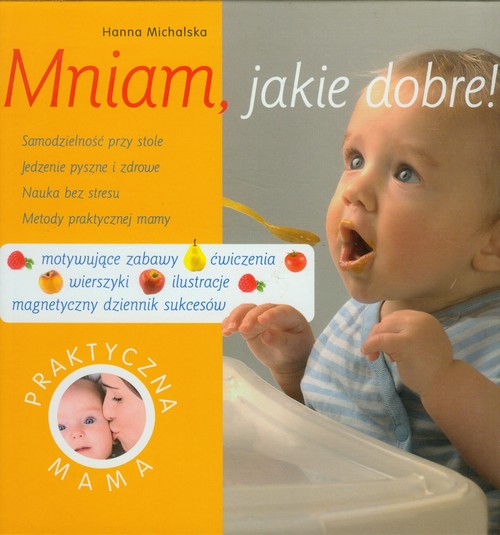 Image of Mniam, jakie dobre! Praktyczna mama