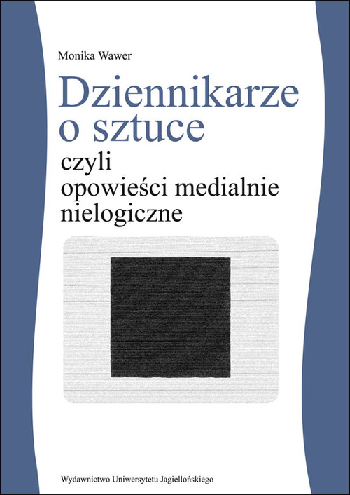 Image of Dziennikarze o sztuce czyli opowieści medialnie nielogiczne