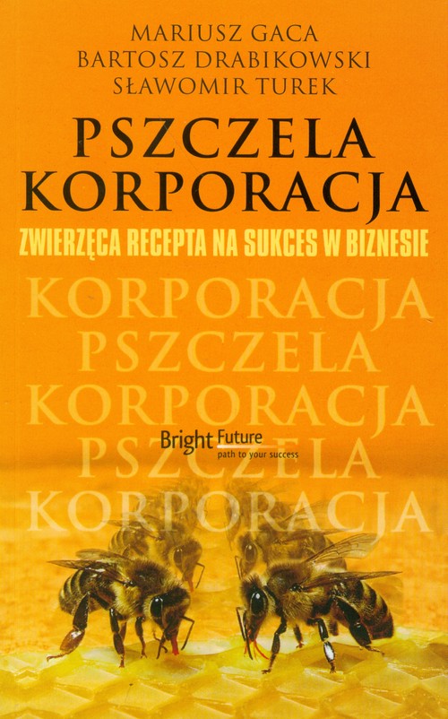 Image of Pszczela korporacja Zwierzęca recepta na sukces w biznesie
