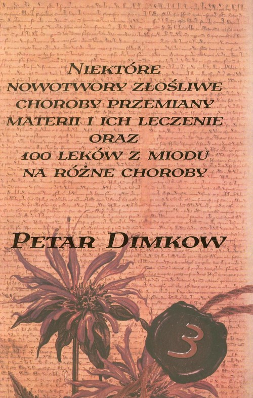 Image of Niektóre nowotwory złośliwe Choroby przemiany materii i ich leczenie oraz 100 leków z miodu na różne choroby