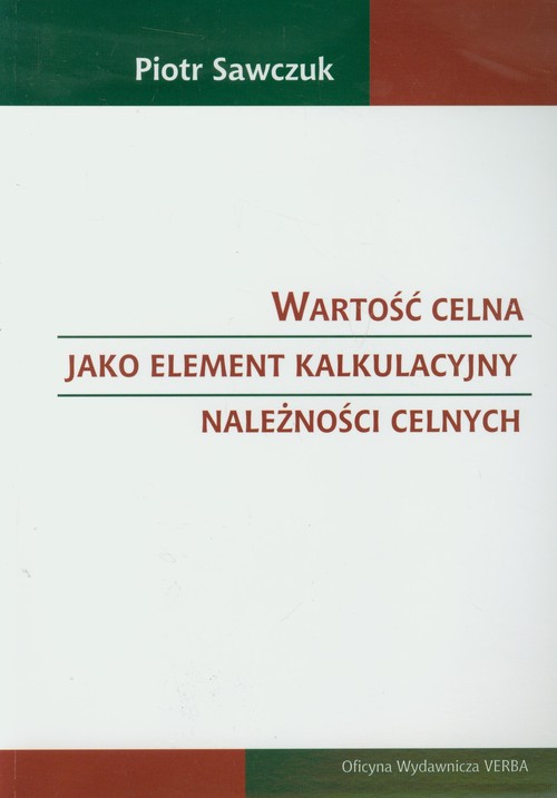 Image of Wartość celna jako element kalkulacyjny należności celnych