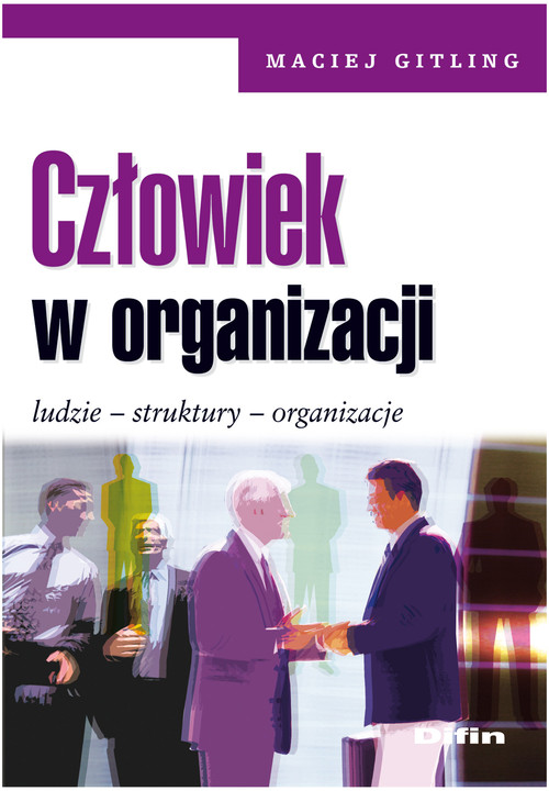 Image of Człowiek w organizacji Ludzie, struktury, organizacje