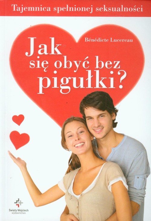 Image of Jak się obyć bez pigułki Tajemnica spełnionej seksualności