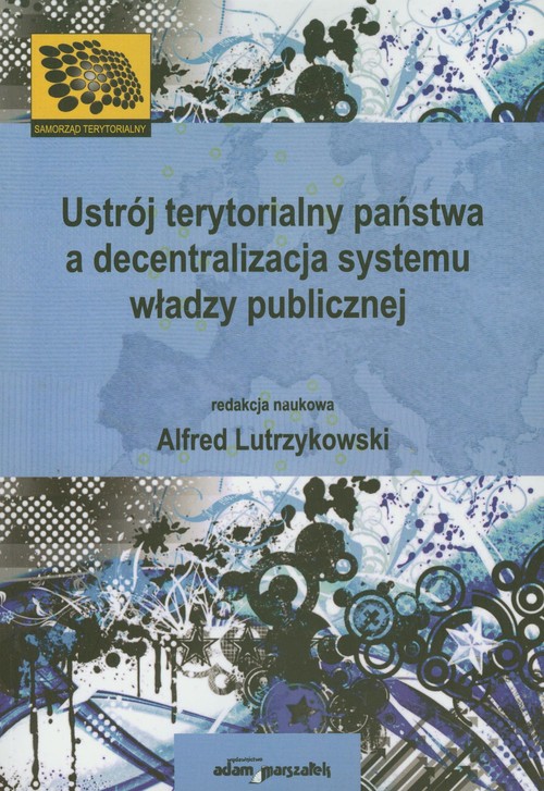 Image of Ustrój terytorialny państwa a decentralizacja systemu władzy publicznej