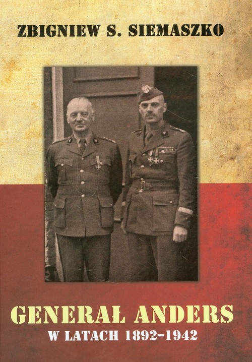 Image of Generał Anders w latach 1892-1942