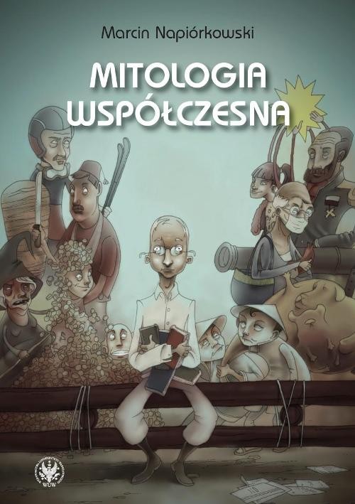 Image of Mitologia współczesna Relacje o poczynaniach i przygodach krajowców zamieszkałych w globalnej wiosce