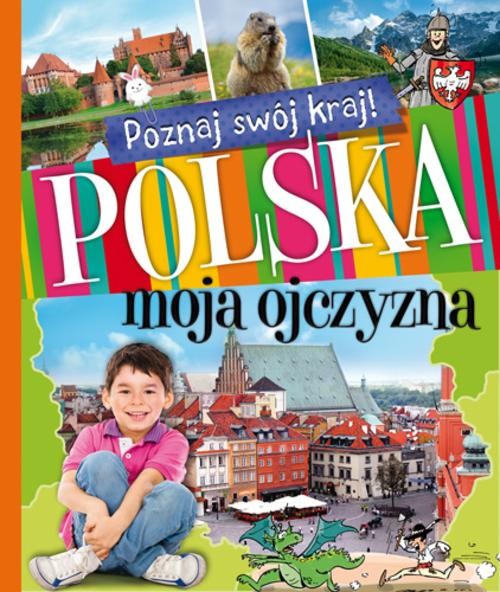 Image of Poznaj swój kraj Polska moja ojczyzna