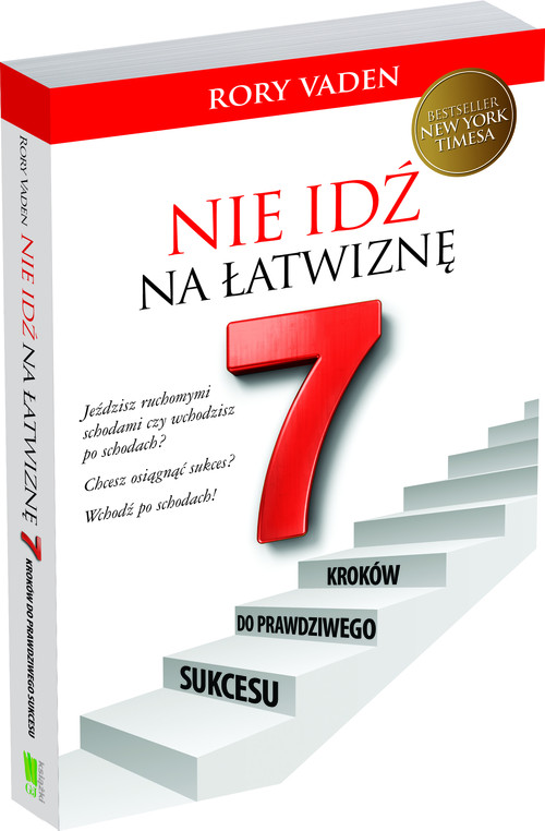 Image of Nie idź na łatwiznę Siedem kroków do prawdziwego sukcesu
