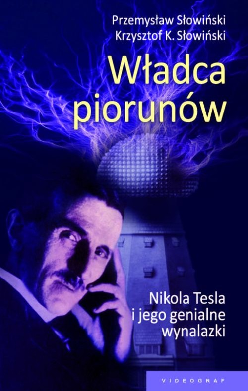 Image of Władca piorunów Nikola Tesla i jego genialne wynalazki