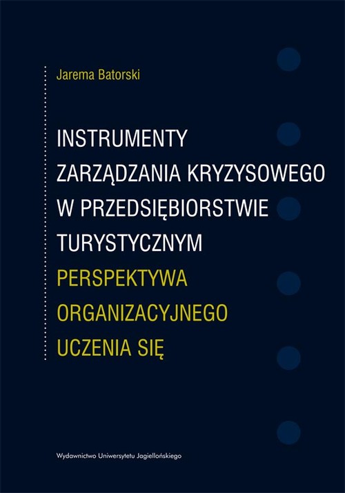 Image of Instrumenty zarządzania kryzysowego w przedsiębiorstwie turystycznym Perspektywa organizacyjnego uczenia się