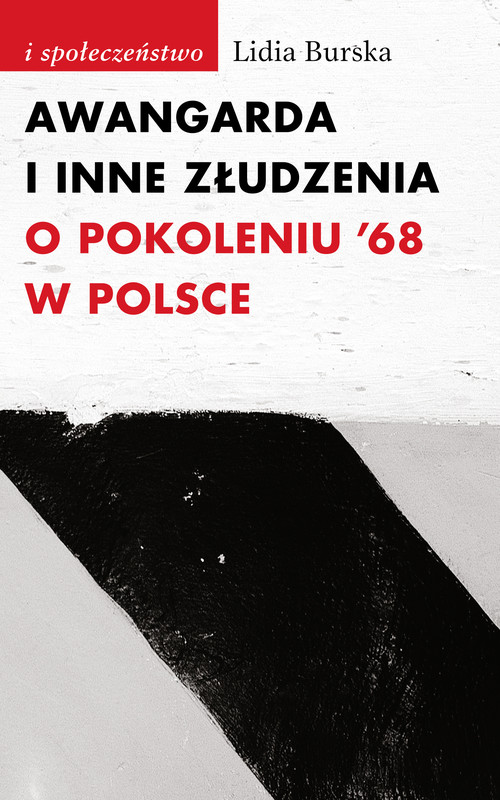 Image of Awangarda i inne złudzenia O pokoleniu ’68 w Polsce