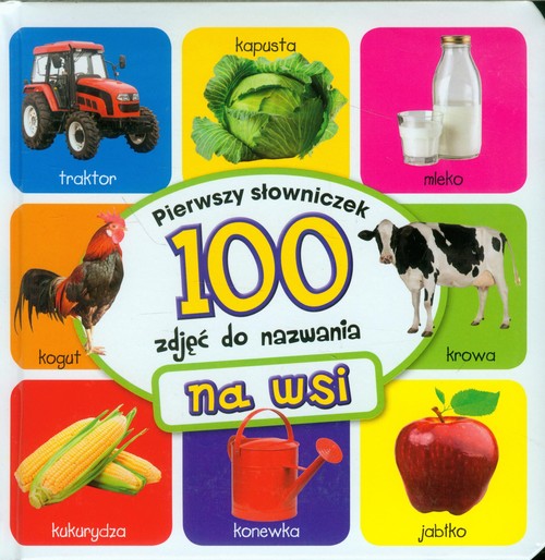 Image of Na wsi Pierwszy słowniczek 100 zdjęć do nazwan