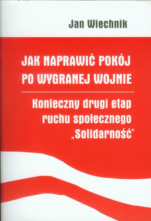 Image of Jak naprawić pokój po wygranej wojnie konieczny drugi etap ruchu społecznego Solidarność