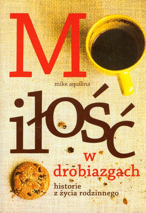 Image of Miłość w drobiazgach Historie z życia rodzinnego