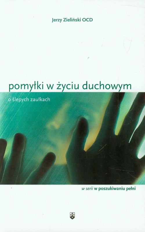 Image of Pomyłki w życiu duchowym O ślepych zaułkach