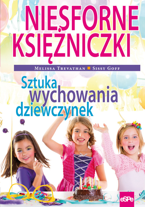 Image of Niesforne księżniczki Sztuka wychowania dziewczynek
