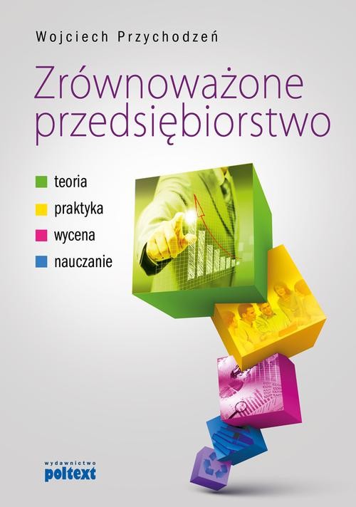 Image of Zrównoważone przedsiębiorstwo Teoria, praktyka, wycena, nauczanie