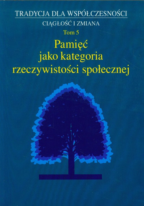 Image of Pamięć jako kategoria rzeczywistości społecznej Tom 5