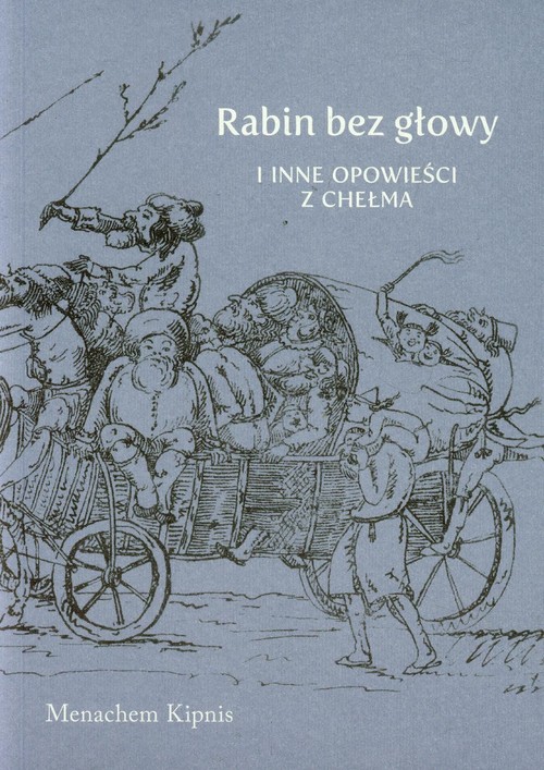 Image of Rabin bez głowy i inne opowieści z Chełma