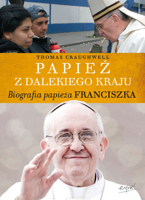 Image of Papież z dalekiego kraju Biografia Papieża Franciszka